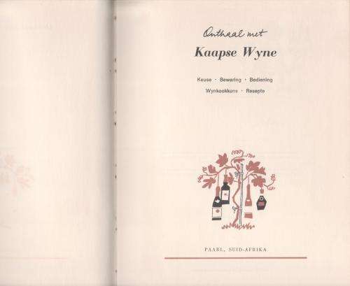 Onthaal met Kaapse Wyne: keuse, bewaring, bediening, wynkookkuns, resepte