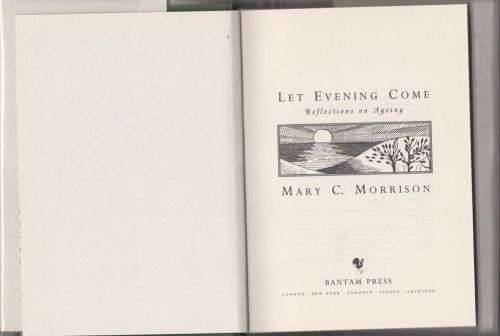 Let Evening Come, Reflections on Ageing - Mary C. Morrison