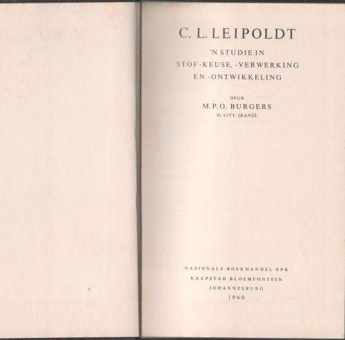 C.L. Leipoldt: n Studie In Stof-keuse, -verwerking en -ontwikkeling -- M.P.O. Burgers
