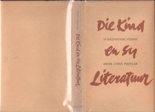 Die Kind en sy literatuur: `n inleidende studie -- Lydia Pienaar