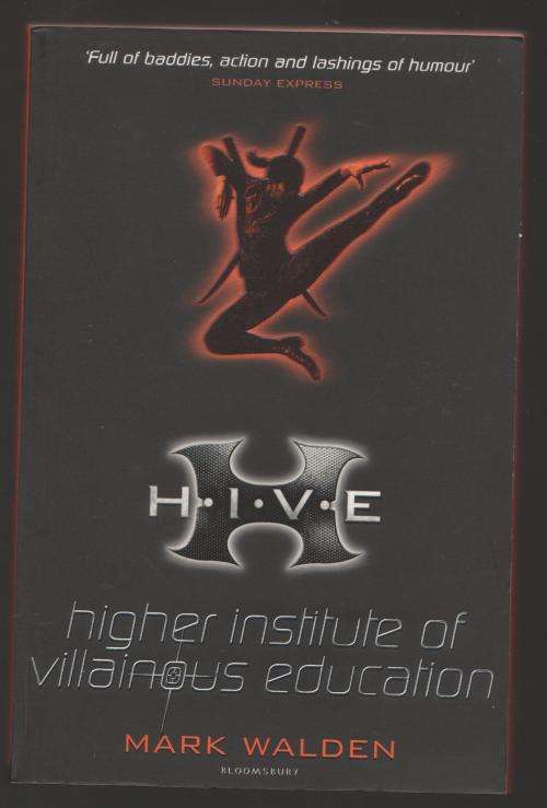 H.I.V.E.: The Higher Institute of Villainous Education  --  Mark Walden
