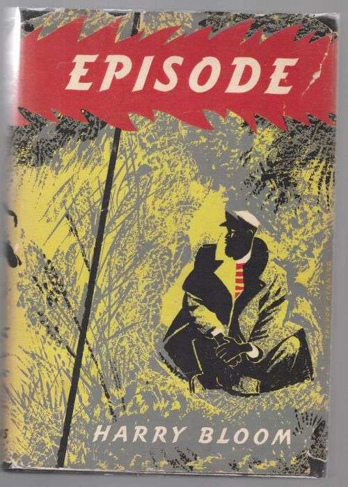 Episode -- Harry Bloom * 1st ed *