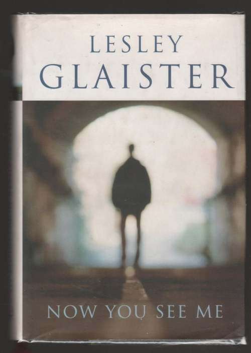 Now You See Me: A Novel -- Lesley Glaister