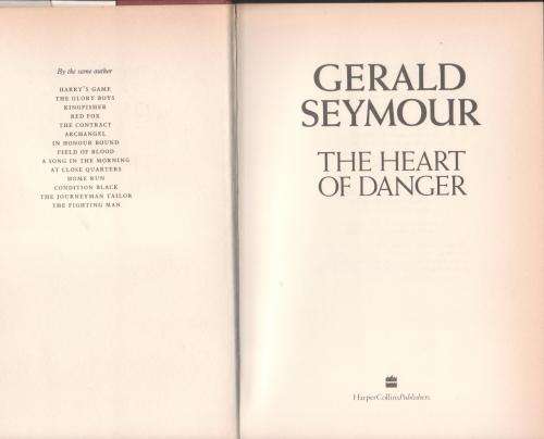 The Heart of danger -- Gerald Seymour