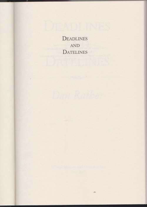 Deadlines and Datelines: Essays at the Turn of the Century -- Dan Ratherf