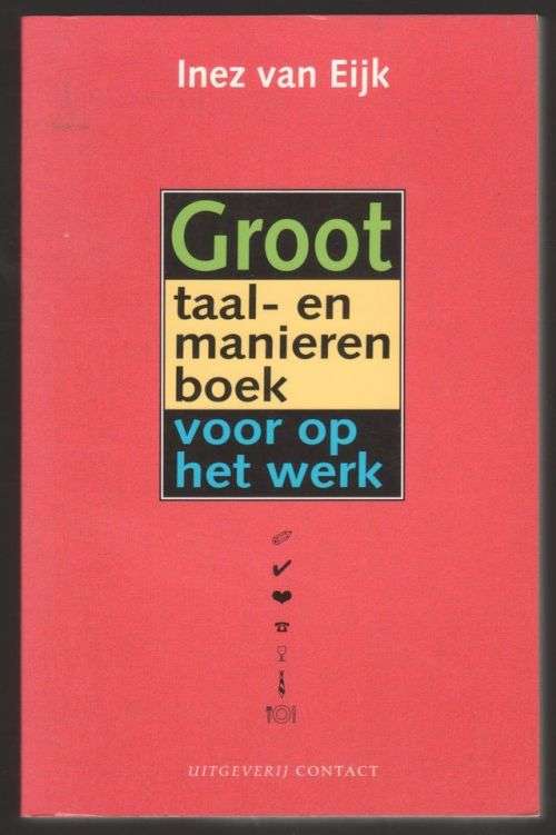 Groot taal- en manieren boek voor op het werk -- Inez van Eijk