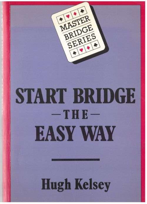 Start Bridge the Easy Way (Master Bridge Series) -- Hugh Kelsey