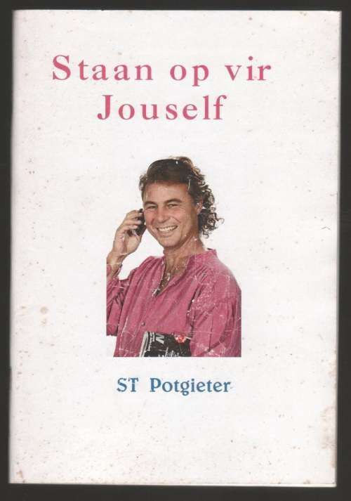 Staan op vir jouself: vind weer jou drome -- S. T. Potgieter