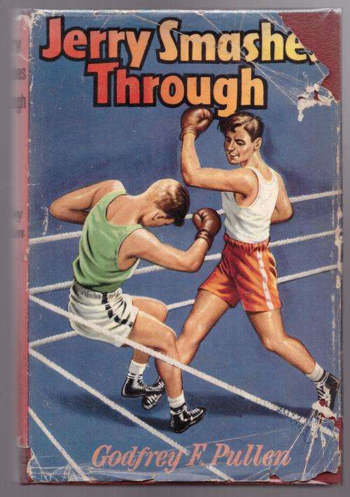 Jerry Smashes Through -- Godfrey F. Pullen