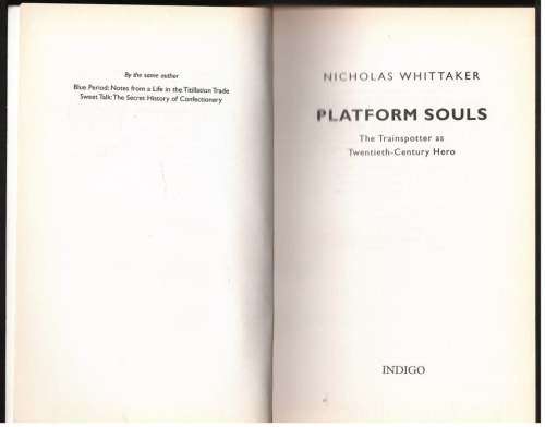 Platform Souls: The Trainspotter as 20th-Century Hero -- Nicholas Whittaker