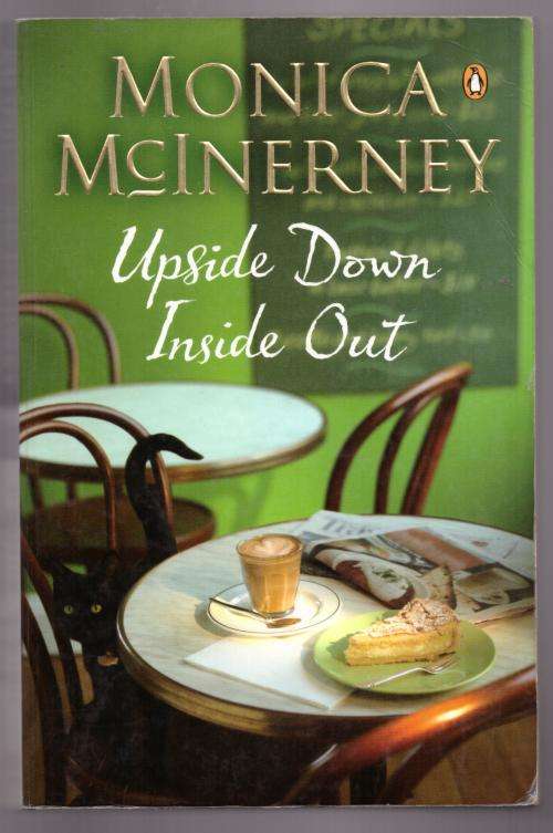 Upside Down Inside Out: A Novel -- Monica McInerney