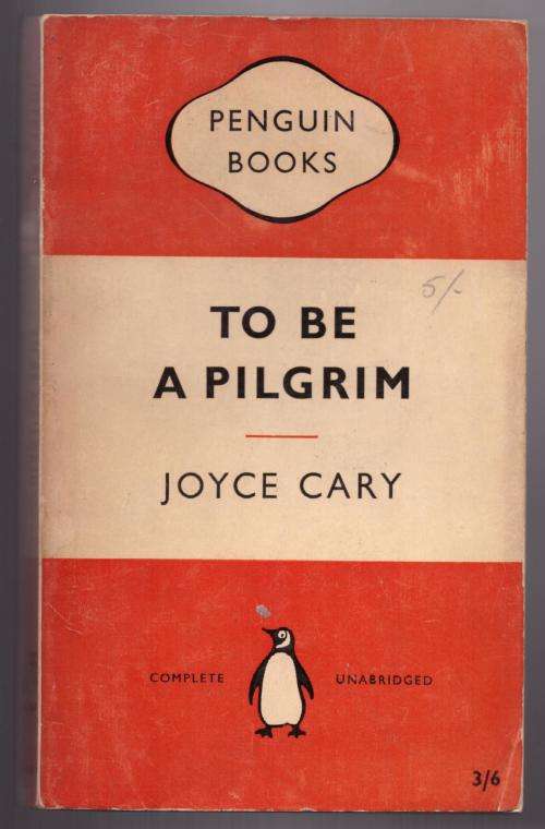 To be a Pilgrim -- Joyce Cary