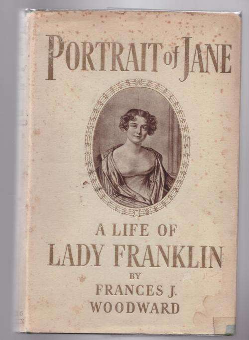 Portrait of Jane: A Life of Lady Franklin -- Frances J. Woodward