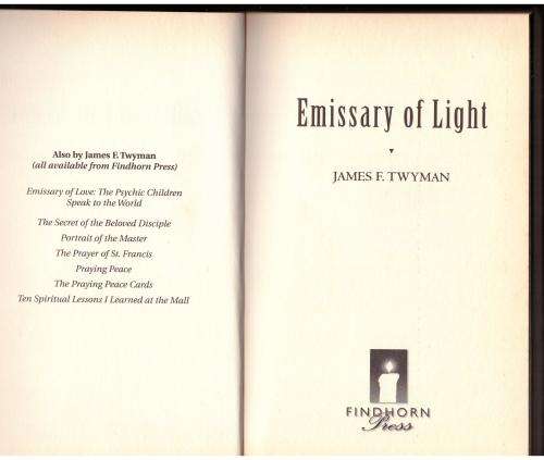 Emissary of Light: My Adventures with the Secret Peacemakers -- James F. Twyman