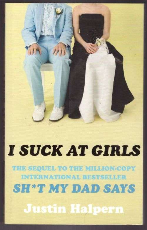 I Suck At Girls -- Justin Halpern