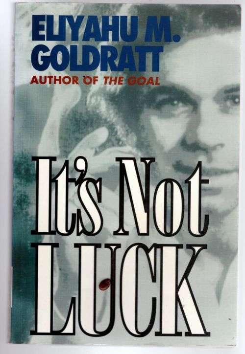 It`s Not Luck: A Business Novel -- Eliyahu M. Goldratt