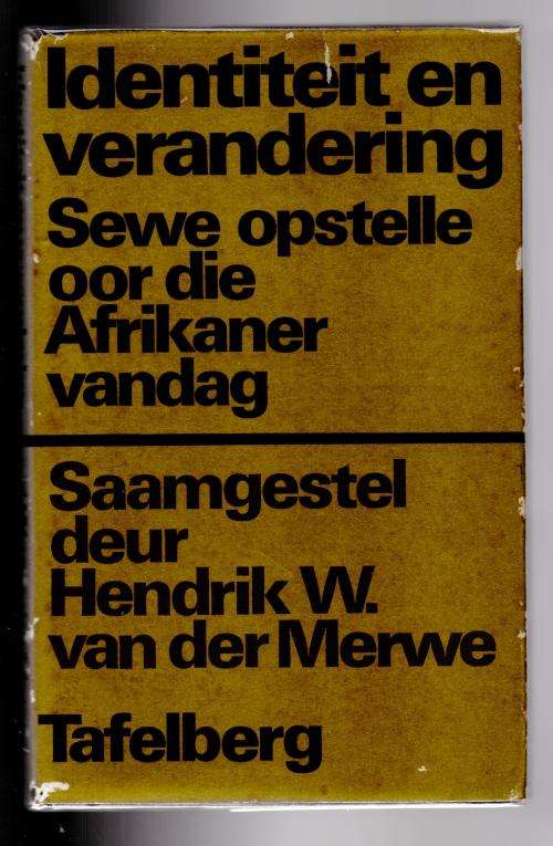 Identiteit en verandering (sewe opstelle oor die Afrikaner vandag) -- Hendrik W. Van der Merwe