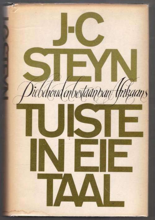 Tuiste in eie taal: Die Behoud en Bestaan van Afrikaans -- J. C. Steyn