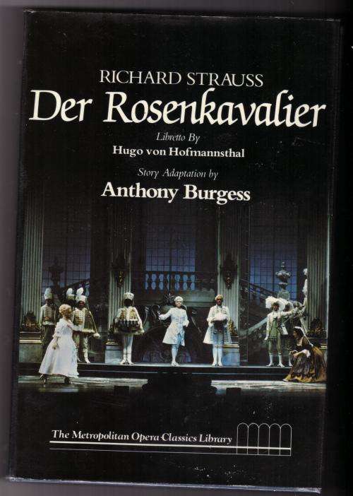 Der Rosenkavalier: Comedy for Music in Three Acts -- Richard Strauss, Hugo von Hofmannsthal