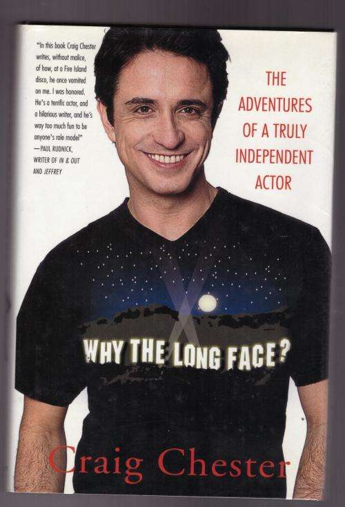 Why the Long Face?: The Adventures of a Truly Independent Actor -- Craig Chester