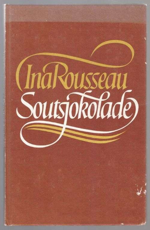 Soutsjokolade -- Ina Rousseau
