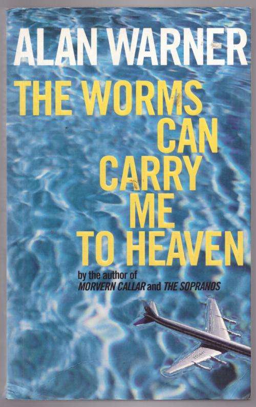 The Worms Can Carry Me to Heaven -- Alan Warner