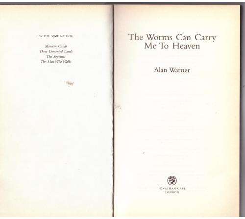 The Worms Can Carry Me to Heaven -- Alan Warner