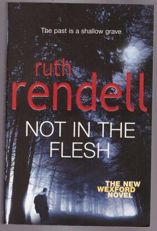 Not in the Flesh -- Ruth Rendell
