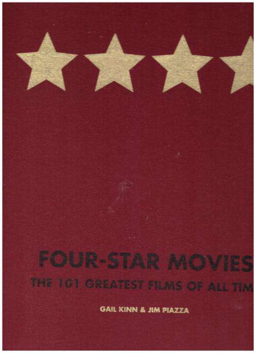 Four-Star Movies: The 101 Greatest Films of All Time -- Gail Kinn, Jim Piazza