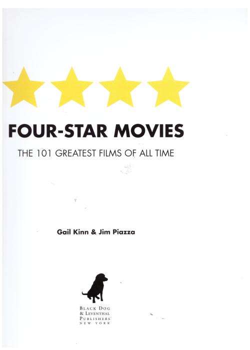 Four-Star Movies: The 101 Greatest Films of All Time -- Gail Kinn, Jim Piazza