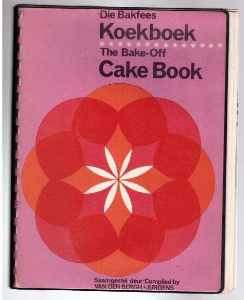 Die Bakfees Koekboek / The Bake-Off Cake Book -- Van Den Bergh and Jurgens