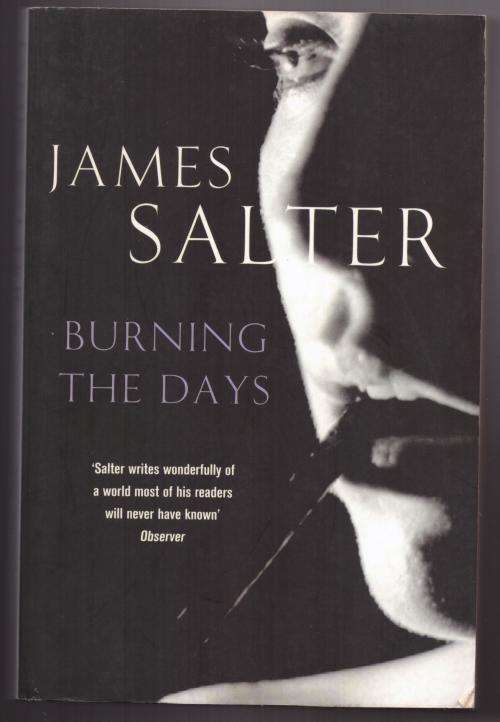 Burning the Days: Recollection -- James Salter