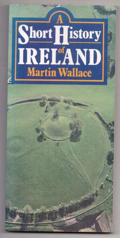 A Short History of Ireland -- Martin Wallace