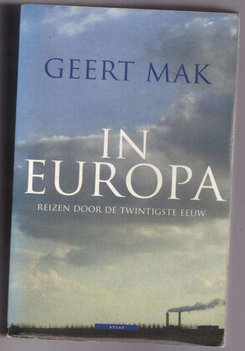 In Europa: reizen door de twintigste eeuw -- Geert Mak