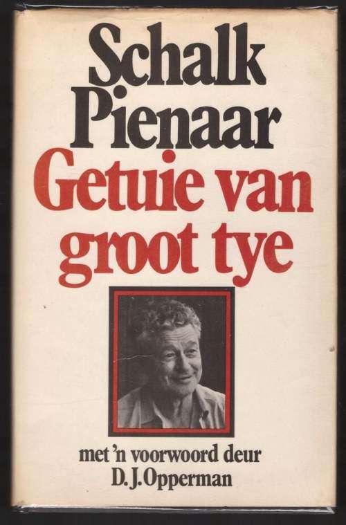 Getuie van groot tye -- Schalk Pienaar