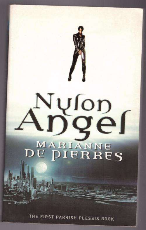 Nylon Angel: Parrish Plessis Book One -- Marianne de Pierres