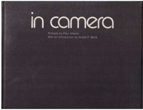 In Camera: Portraits by Paul Alberts - With an Introduction by André P. Brink