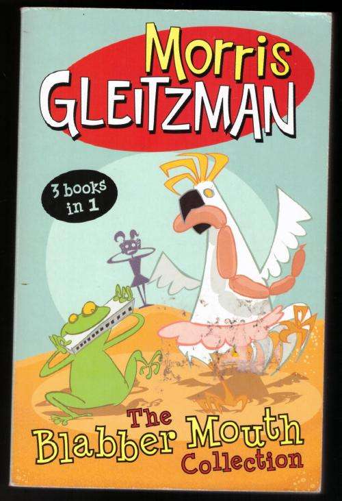 The Blabber Mouth Collection -- Morris Gleitzman