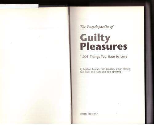The Encyclopaedia of Guilty Pleasures