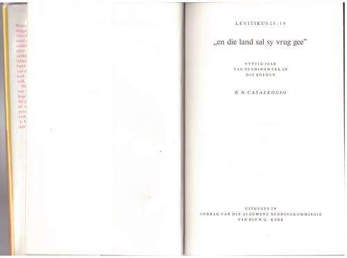 `En die land sal sy vrug gee`: vijftig jaar van sendingwerk in die Soedan -- E. N. Casaleggio