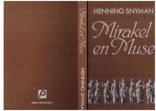 Mirakel en muse -- Henning Snyman