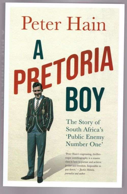 A Pretoria Boy: The Story of South Africas Public Enemy Number One  --  Peter Hain