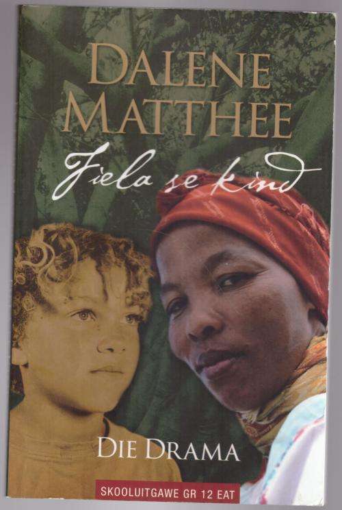 Fiela se kind, die drama (skooluitgawe) -- Dalene Matthee