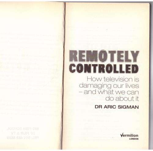 Remotely Controlled: How Television Is Damaging Our Lives -- Aric Sigman