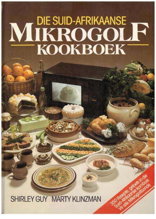 Die Suid-Afrikaanse mikrogolf-kookboek --  Marty Klinzman, Shirley Guy