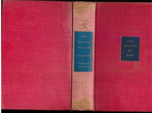 Making of man: an outline of anthropology -- V. F Calverton [Editor]