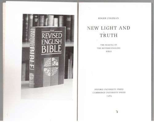 New Light and Truth: The Making of the Revised English Bible -- Roger Coleman
