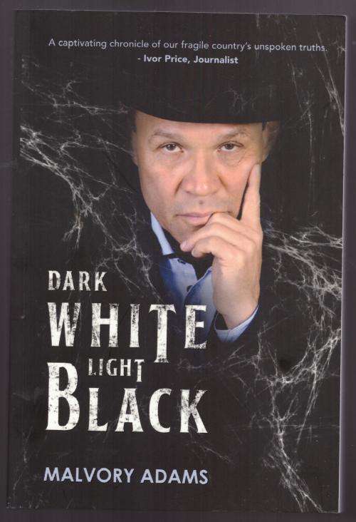 Dark White Light Black -- Malvory Adams