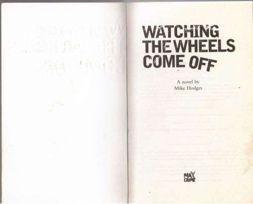Watching the Wheels Come Off -- Mike Hodges