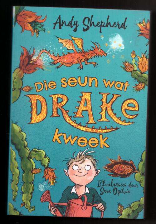 Die Seun wat drake kweek  -- Andy Shepherd, Kobus Geldenhuys
